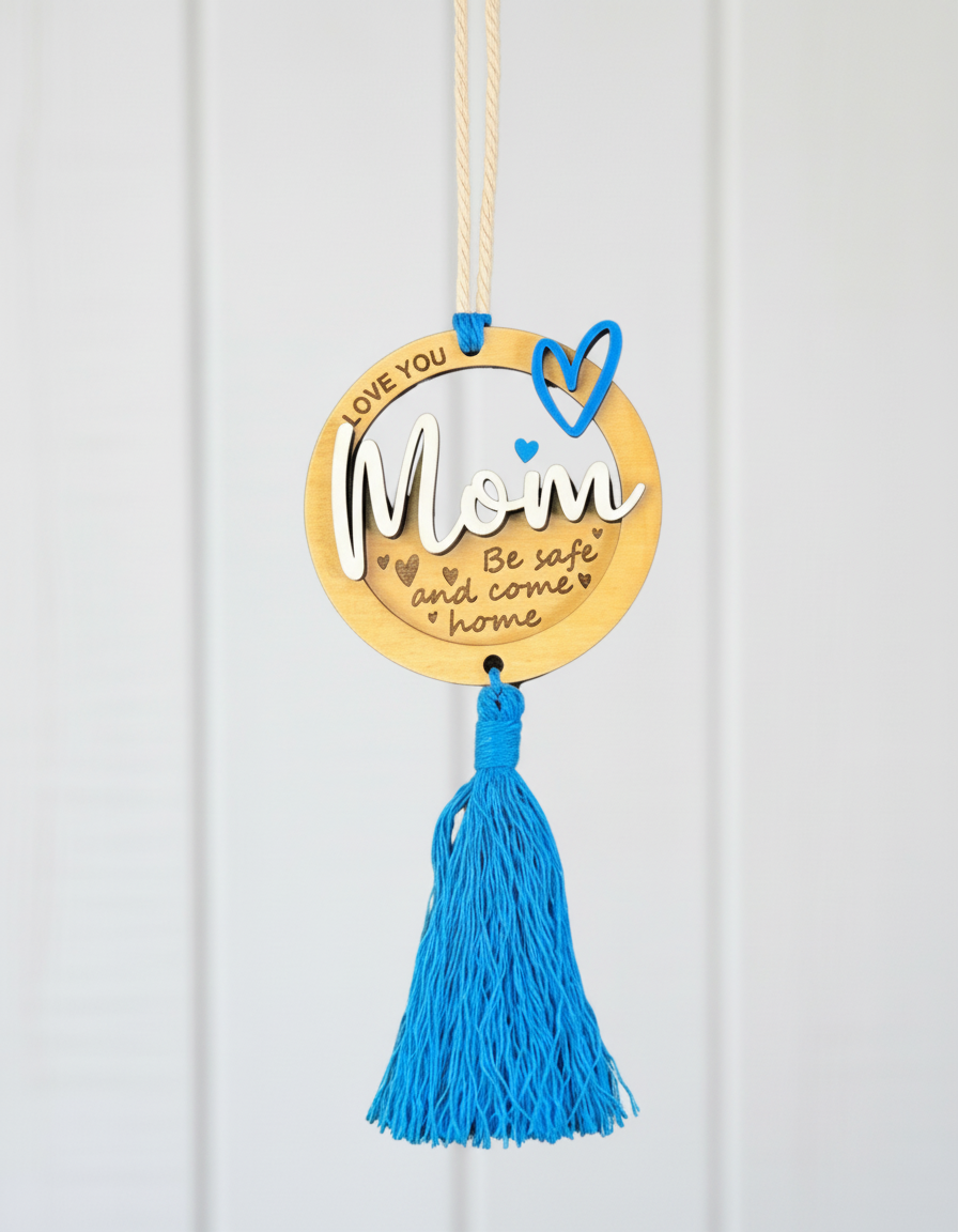Round wooden "Love You Mom" car charm engraved "Be safe and come home" with a blue heart and blue tassel
